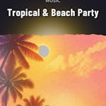 Tropical & Beach Party