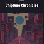 Chiptunes Chronicles