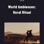 World Ambiences: Rural Ritual