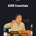 ASMR Essentials