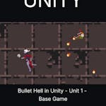 Bullet Hell in Unity - Unit 1 - Base Game