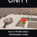 Intro to VR with Unity's XR Interaction Toolkit