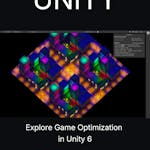 Explore Game Optimization in Unity 6