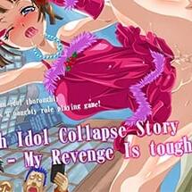 Bitch Idol Collapse Story - My Revenge Is tough