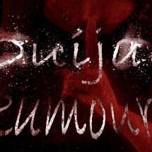 Ouija Rumours