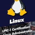 LPIC-1 Certification: Linux Administrator with 10 Practice Exams