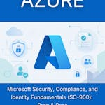 Microsoft Security, Compliance, and Identity Fundamentals (SC-900): Prep & Pass