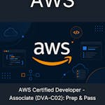 AWS Certified Developer - Associate (DVA-C02): Prep & Pass