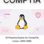 10 Practice Exams for CompTIA Linux+ (XK0-006)