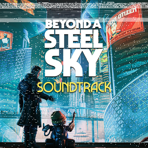 Beyond a Steel Sky Soundtrack