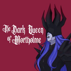 The Dark Queen of Mortholme