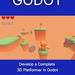 Develop a Complete 3D Platformer in Godot
