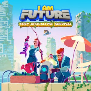 I Am Future: Cozy Apocalypse Survival