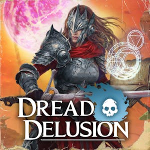Dread Delusion