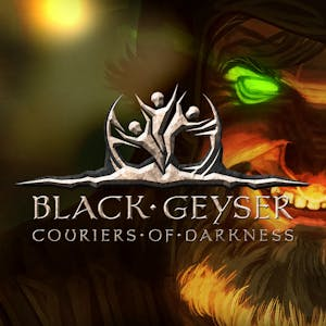 Black Geyser: Couriers of Darkness