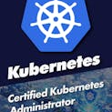 Certified Kubernetes Administrator (CKA) with Practice Exam