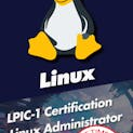 LPIC-1 Certification: Linux Administrator with 10 Practice Exams