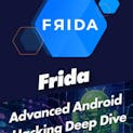 Advanced Android Hacking: Deep Dive into Frida, Reverse Engineering, and App Manipulation