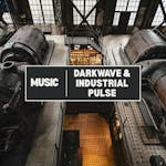 Darkwave & Industrial Pulse
