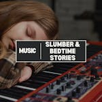 Slumber & Bedtime Stories