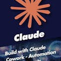 Build with Claude Cowork - Automation with AI Agents