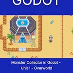 Monster Collector in Godot - Unit 1 - Overworld
