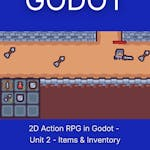 2D Action RPG in Godot - Unit 2 - Items & Inventory