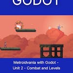 Metroidvania with Godot - Unit 2 - Combat and Levels