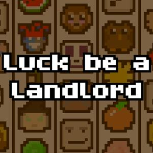 Luck be a Landlord