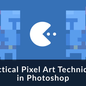 Practical Pixel Art Techniques in Photoshop