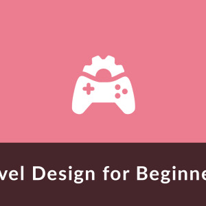 Level Design for Beginners