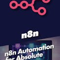 n8n Automation for Absolute Beginners
