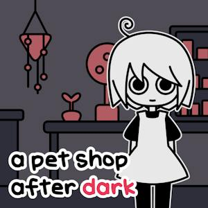 a pet shop after dark