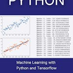Machine Learning with Python and Tensorflow