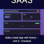 Build a SaaS App with Python - Unit 2 - Frontend