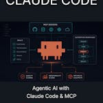 Agentic AI with Claude Code & MCP