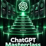 ChatGPT Masterclass: A Complete ChatGPT Zero to Hero!
