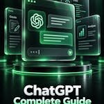 ChatGPT Complete Guide with Expertise