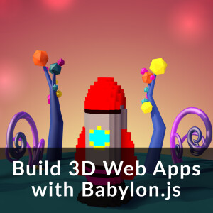 Build 3D Web Apps with Babylon.js