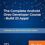 The Complete Android Oreo Developer Course - Build 23 Apps