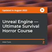 Unreal Engine - Ultimate Survival Horror Course