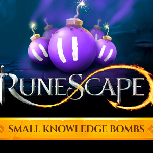 RuneScape - 5 Small Knowledge Bombs