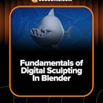 Fundamentals of Digital Sculpting with Blender