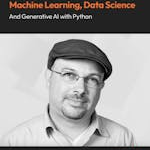 Machine Learning, Data Science and Generative AI with Python