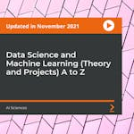 Data Science and Machine Learning (Theory and Projects) A to Z