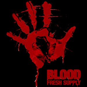 Blood: Fresh Supply