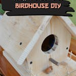 How To Build A Birdhouse DIY: Project Detailed Step-By-Step Ebook